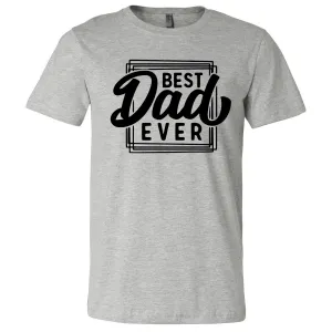 Best Dad Ever - Athletic Heather Short Sleeves Tee