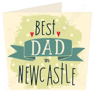 Best Dad in Newcastle Card (G66)