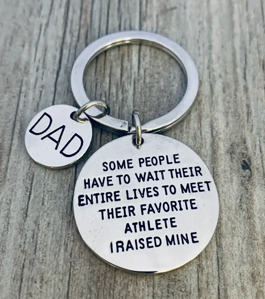 Dad Keychain- Some People Have to Wait Their Entire Lives to Meet Their Favorite Athlete I Raised Mine