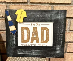 DIY Home Decor - “I’m the Dad” Picture/Wall Art, 10x12”