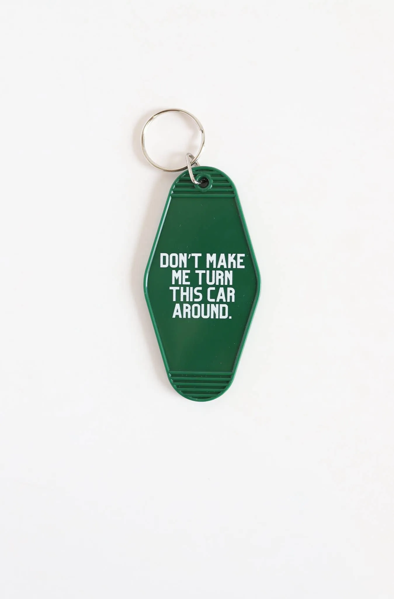 Don't Make Me Turn This Car Around Keychain