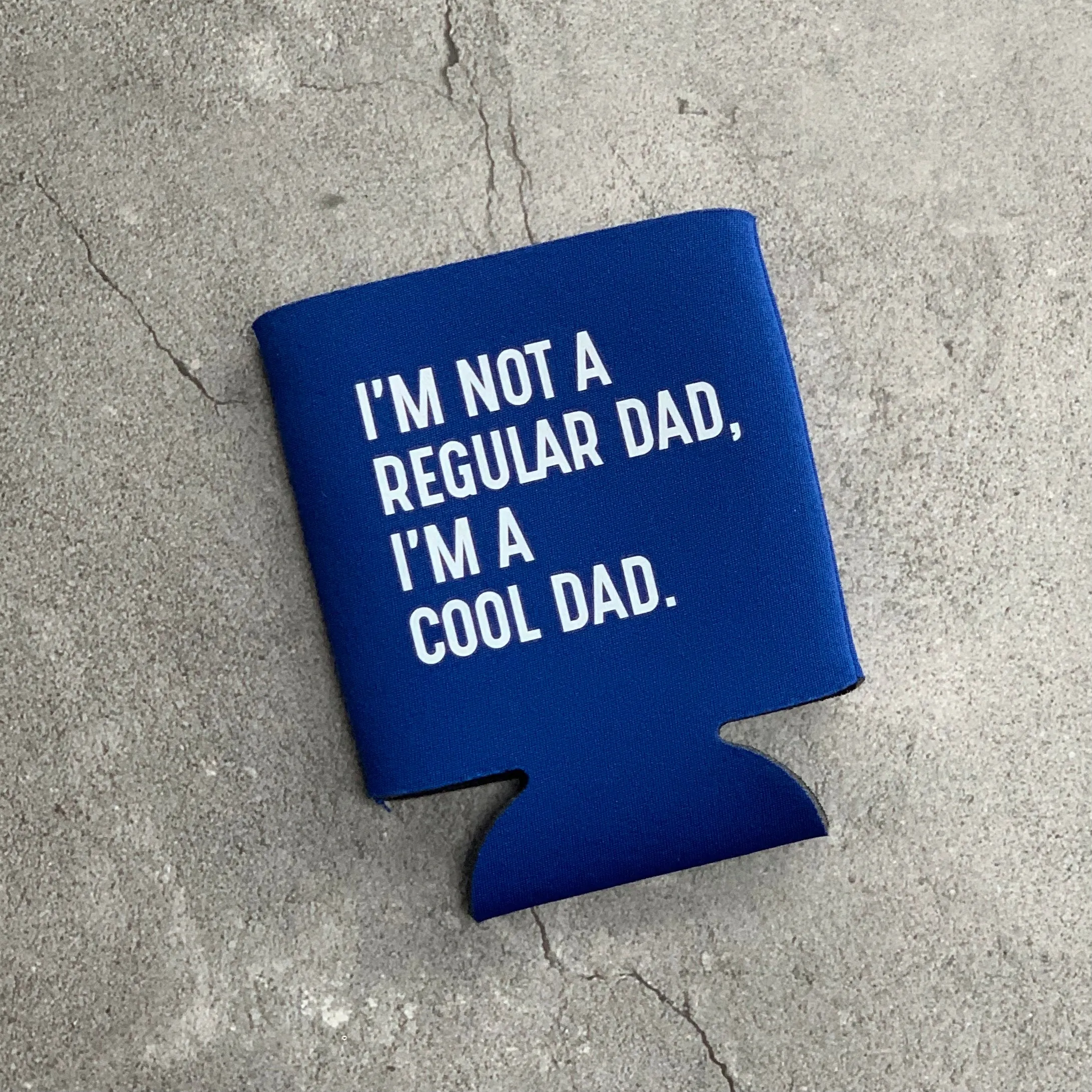 I'm Not a Regular Dad, I'm a Cool Dad Can Cooler