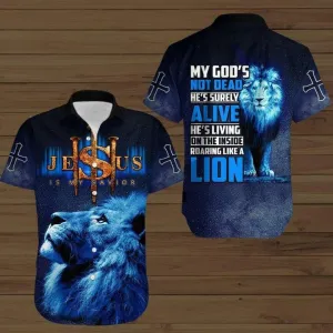 Jesus Is My Savior My God’s Not Dad He’s Surely Alive He’s Living On The Insede Roaring Like A Lion Hawaiian Shirt for Men Women