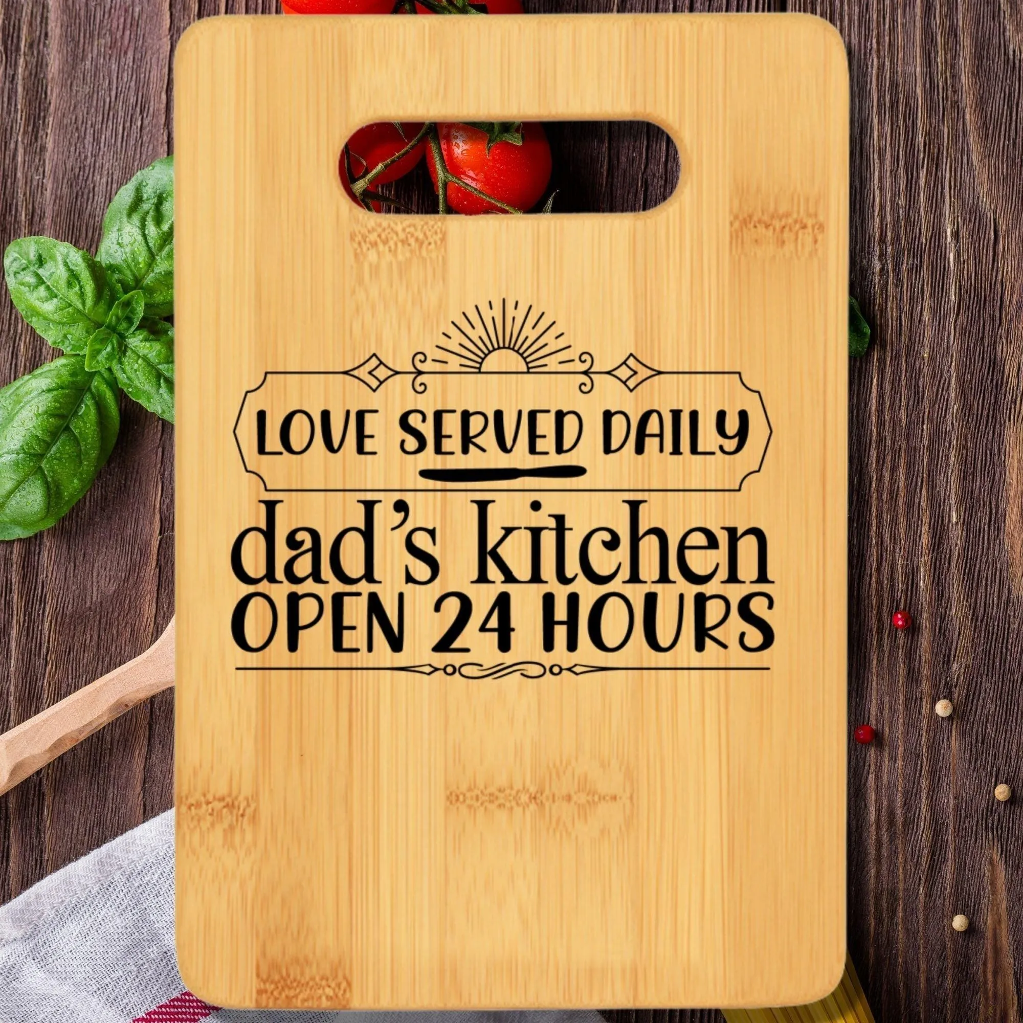 Love Served Daily Dad's Kitchen Open 24 Hours Cutting Board