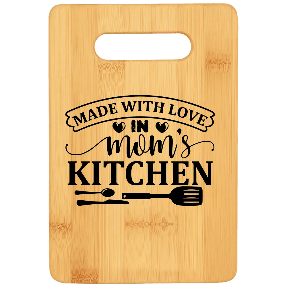 Made With Love In Mom's Kitchen Cutting Board