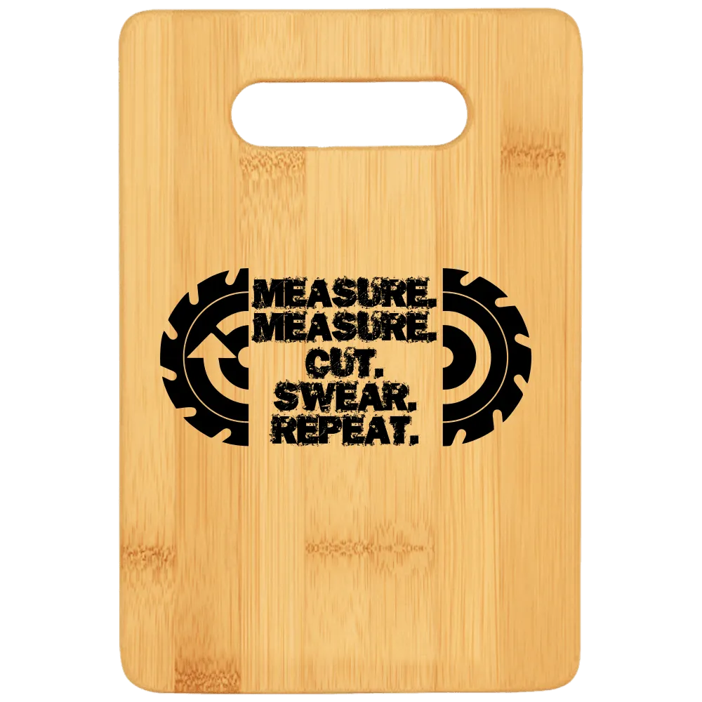 Measure Measure Cut Swear Repeat Cutting Board