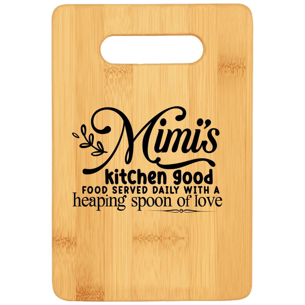 Mimi's Kitchen Good Food Served Daily With a Heaping Spoon of Love Stove Top Cutting Board with Handle