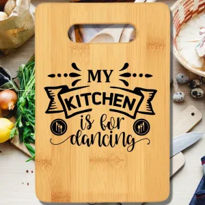 My Kitchen is for Dancing Cutting Board v2