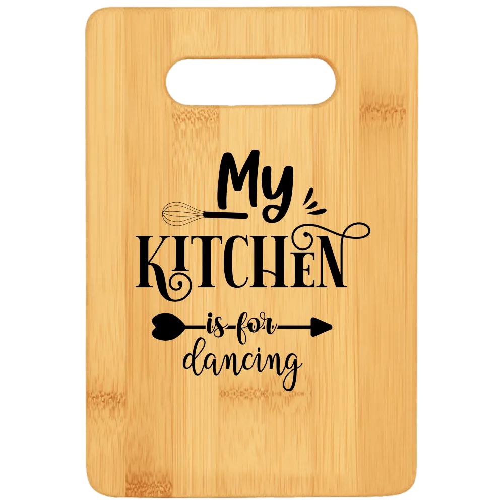 My Kitchen is for Dancing Cutting Board