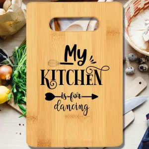 My Kitchen is for Dancing Cutting Board