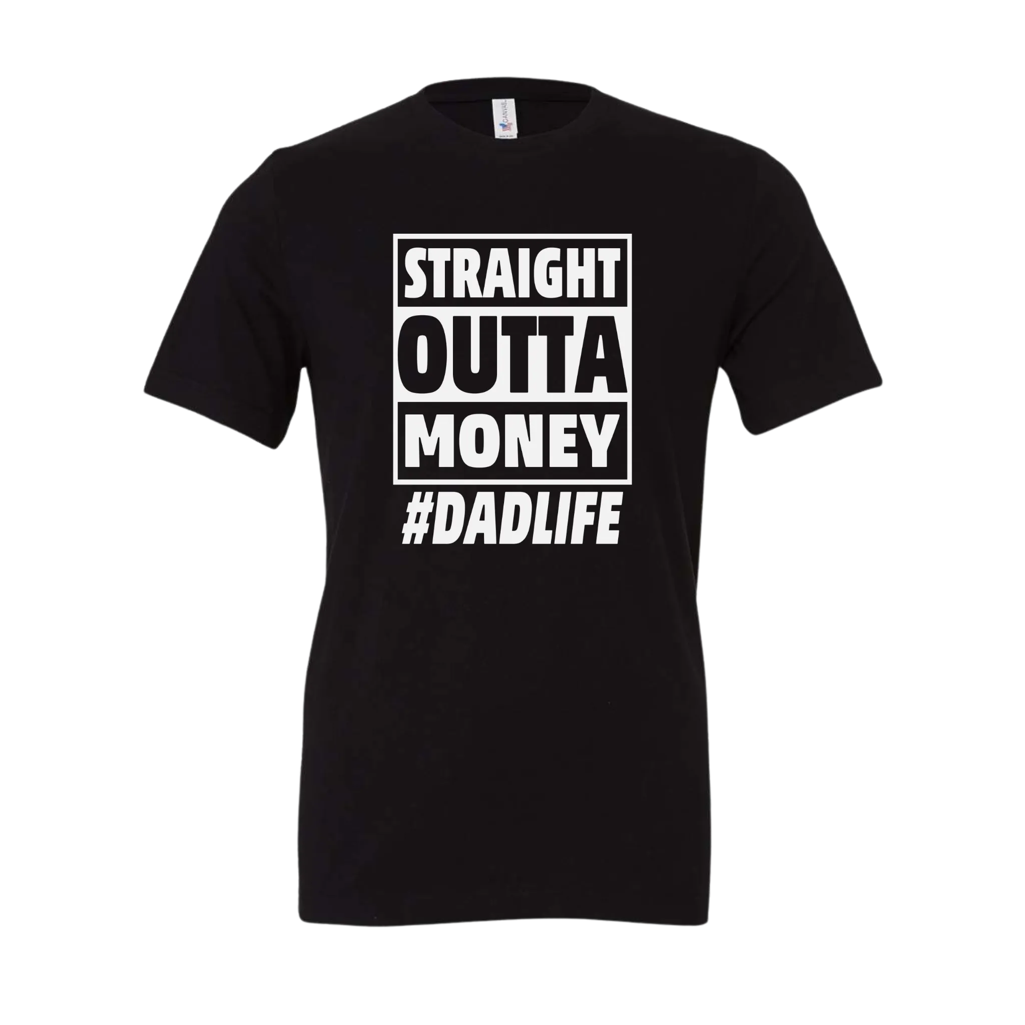 Straight Outta Money Dad Life Tee