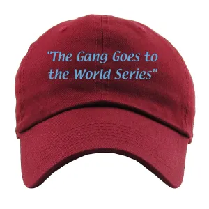 The Gang Goes To The World Series Maroon Dad Hat | Philadelphia Baseball