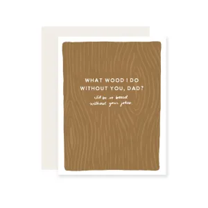 Wood Puns Father's Day Card